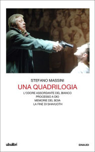 Title: Una quadrilogia, Author: Stefano Massini