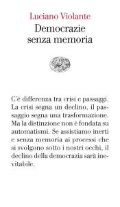 Title: Democrazie senza memoria, Author: Luciano Violante