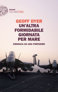 Title: Un'altra formidabile giornata per mare, Author: Geoff Dyer