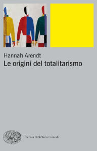 Title: Le origini del totalitarismo, Author: Hannah Arendt