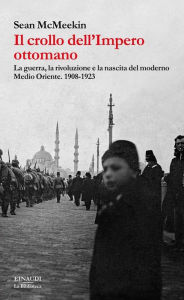 Title: Il crollo dell'impero ottomano, Author: Sean McMeekin