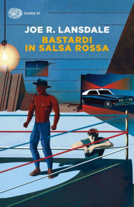 Title: Bastardi in salsa rossa, Author: Joe R. Lansdale