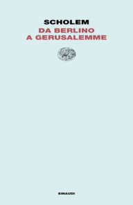 Title: Da Berlino a Gerusalemme, Author: Gershom Scholem