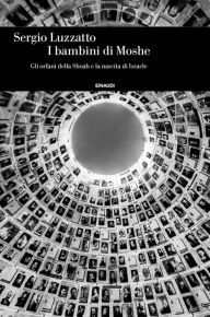 Title: I bambini di Moshe, Author: Sergio Luzzatto