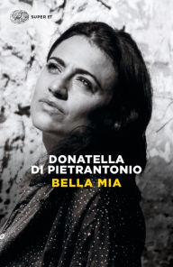 Title: Bella mia, Author: Donatella Di Pietrantonio
