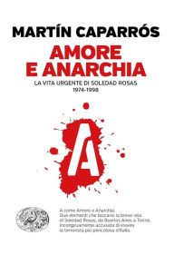 Title: Amore e anarchia, Author: Martín Caparrós