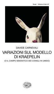 Title: Variazioni sul modello di Kraepelin, Author: Davide Carnevali