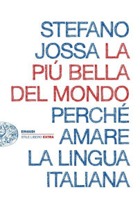 Title: La più bella del mondo, Author: Stefano Jossa