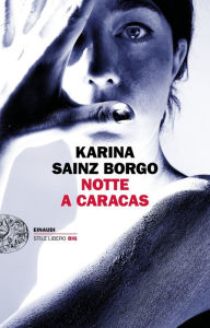 Title: Notte a Caracas, Author: Karina Sainz Borgo