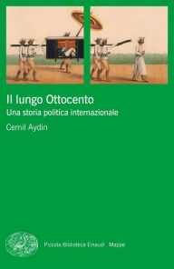 Title: Il lungo Ottocento, Author: Cemil Aydin