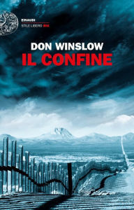 Title: Il confine, Author: Don Winslow