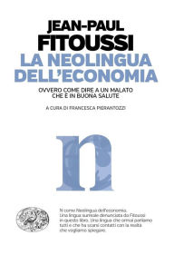 Title: La neolingua dell'economia, Author: Jean-Paul Fitoussi