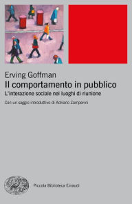 Title: Il comportamento in pubblico, Author: Erving Goffman