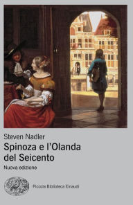 Title: Spinoza e l'Olanda del Seicento, Author: Steven Nadler