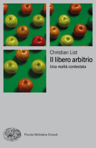 Title: Il libero arbitrio, Author: Christian List