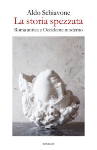 Title: La storia spezzata, Author: Aldo Schiavone