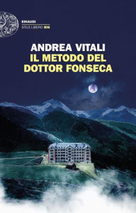 Title: Il metodo del dottor Fonseca, Author: Andrea Vitali