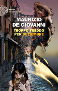 Title: Troppo freddo per Settembre, Author: Maurizio de Giovanni