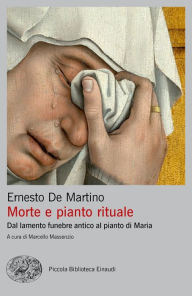 Title: Morte e pianto rituale, Author: Ernesto De Martino