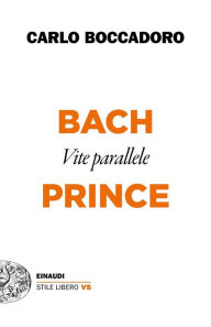 Title: Bach e Prince, Author: Carlo Boccadoro