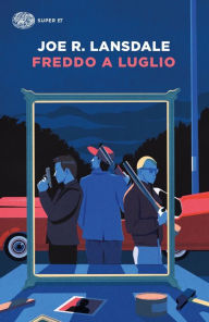 Title: Freddo a Luglio, Author: Joe R. Lansdale