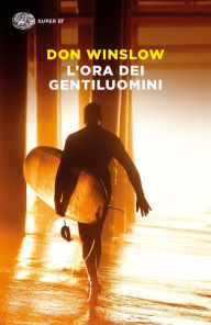 Title: L'ora dei gentiluomini, Author: Don Winslow