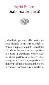 Title: Siate materialisti!, Author: Ingrid Paoletti