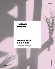 Title: Momenti sospesi, Author: Hisham Matar