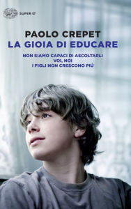 Title: La gioia di educare, Author: Paolo Crepet