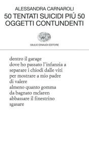 Title: 50 tentati suicidi più 50 oggetti contundenti, Author: Alessandra Carnaroli