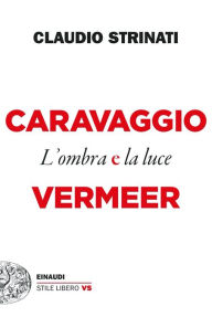 Title: Caravaggio e Vermeer, Author: Claudio Strinati