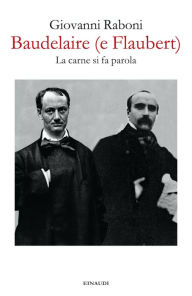 Title: Baudelaire (e Flaubert), Author: Giovanni Raboni