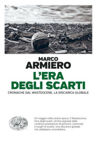 Title: L'era degli scarti, Author: Marco Armiero