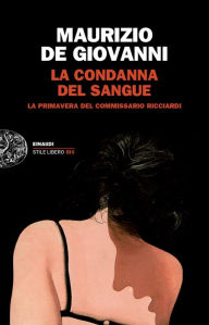 Title: La condanna del sangue, Author: Maurizio de Giovanni
