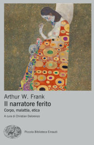 Title: Il narratore ferito, Author: Arthur W. Frank