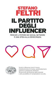 Title: Il partito degli influencer, Author: Stefano Feltri