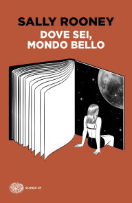 Title: Dove sei, mondo bello, Author: Sally Rooney