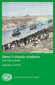 Title: Verso il mondo moderno, Author: Sebastian Conrad