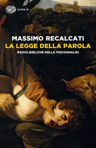 Title: La Legge della parola, Author: Massimo Recalcati