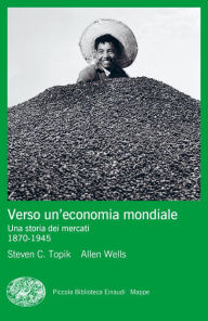 Title: Verso un'economia mondiale, Author: Steven C. Topik