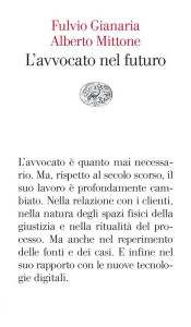 Title: L'avvocato nel futuro, Author: Fulvio Gianaria