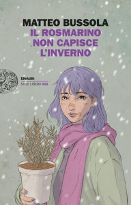Title: Il rosmarino non capisce l'inverno, Author: Matteo Bussola