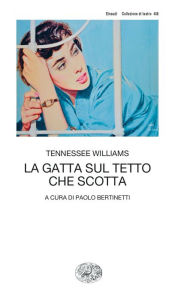 Title: La gatta sul tetto che scotta, Author: Tennessee Williams