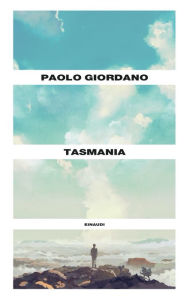 Title: Tasmania, Author: Paolo Giordano