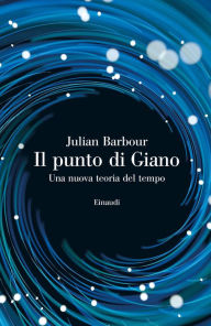 Title: Il punto di Giano, Author: Julian Barbour