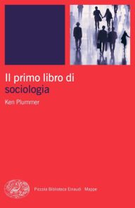 Title: Il primo libro di sociologia, Author: Ken Plummer