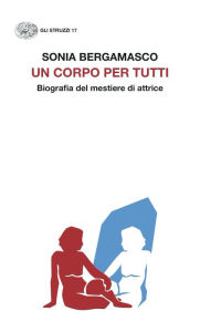 Title: Un corpo per tutti, Author: Sonia Bergamasco