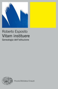 Title: Vitam Instituere, Author: Roberto Esposito