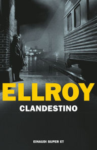 Title: Clandestino, Author: James Ellroy