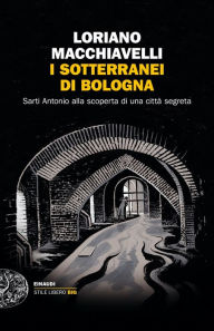 Title: I sotterranei di Bologna, Author: Loriano Macchiavelli